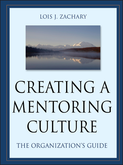 Title details for Creating a Mentoring Culture by Lois J. Zachary - Wait list